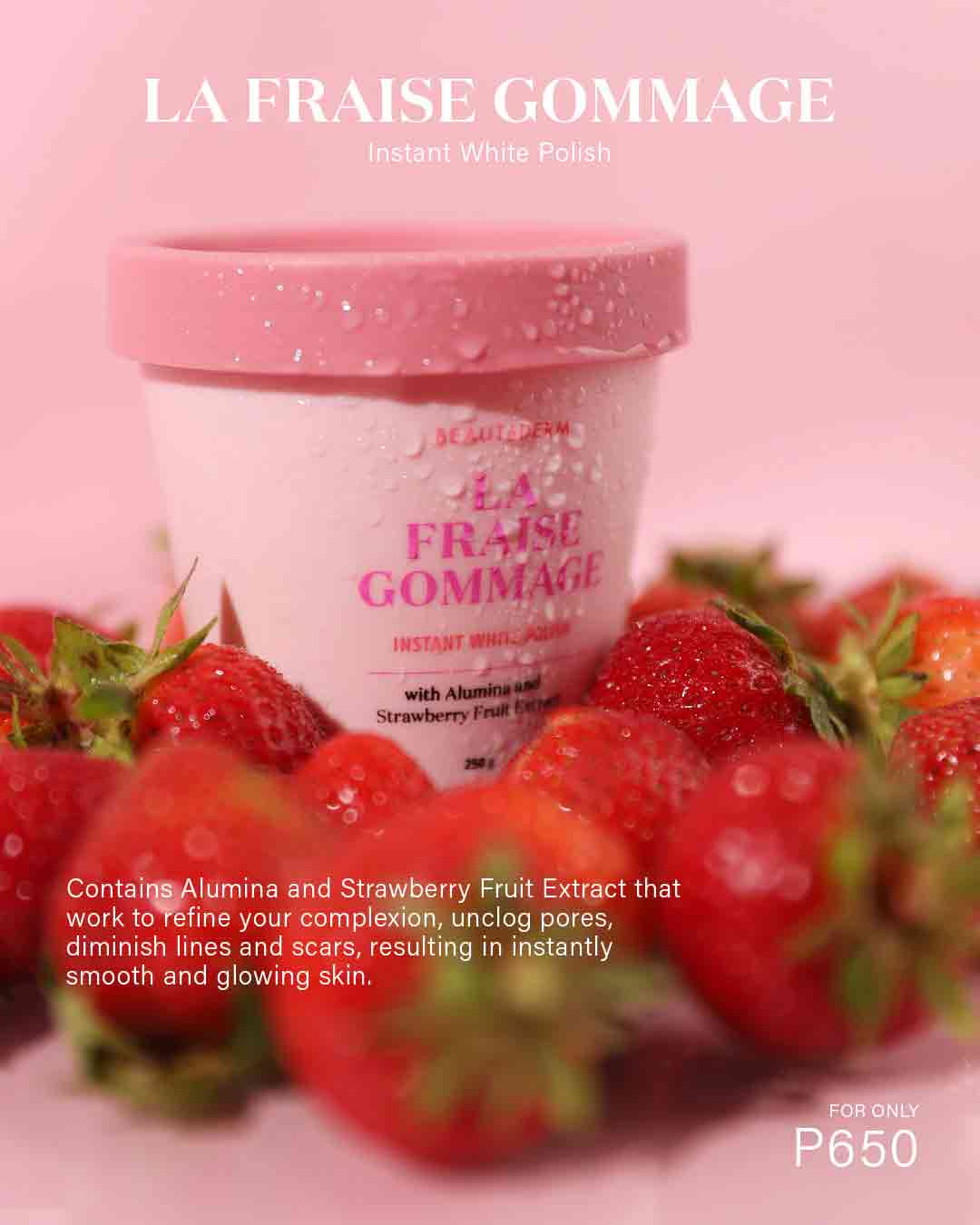 Beautederm La Fraise Gommage, Instant White Polish, with Alumina & Strawberry Fruit Extract, PHP 650.00